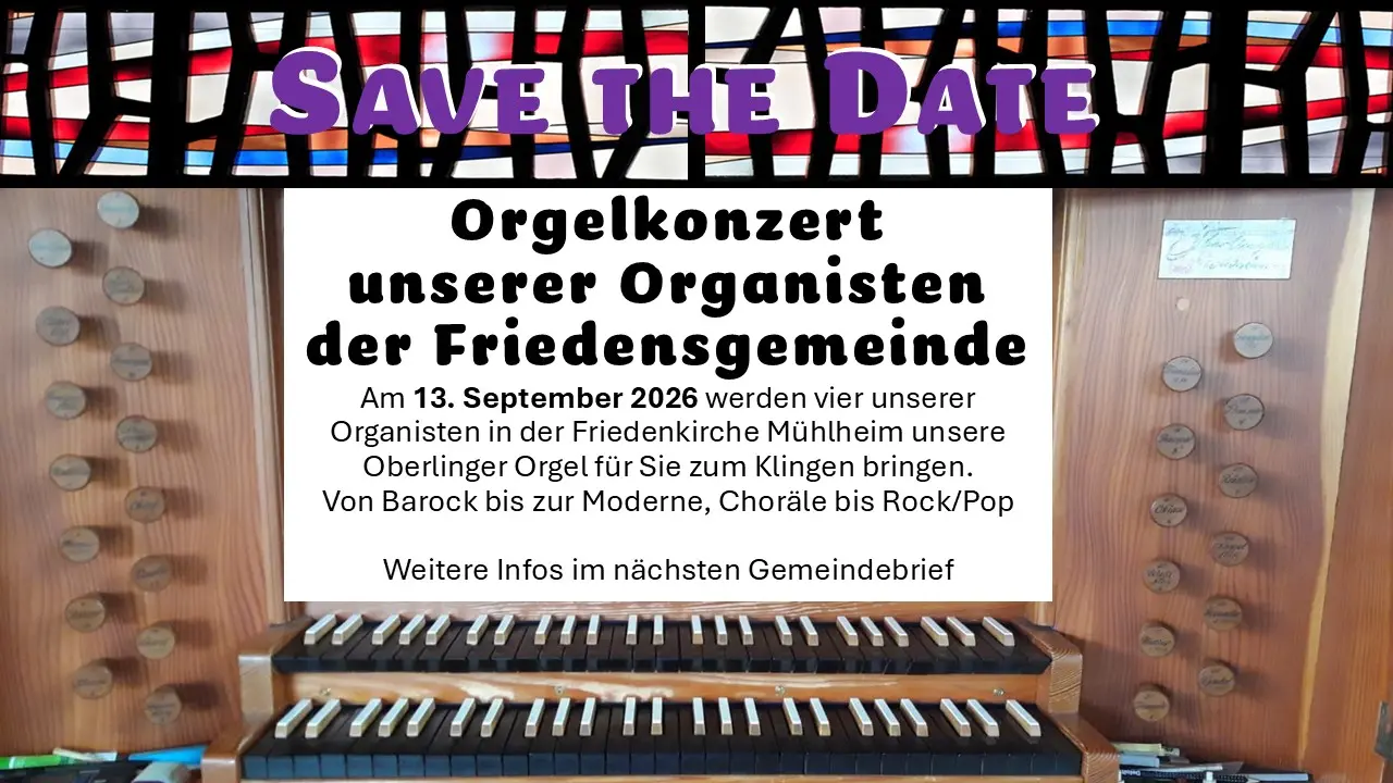 Am 13.9.20026 findet in der Friedenskirche ein kostenloses Orgelkonzert mit 4 Organisten statt