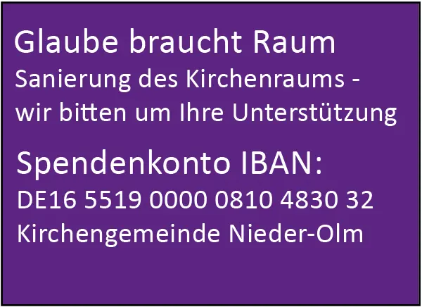 Spendenkonto Ev. Kirche Nieder-Olm IBAN DE16 5519 0000 0810 4830 32 