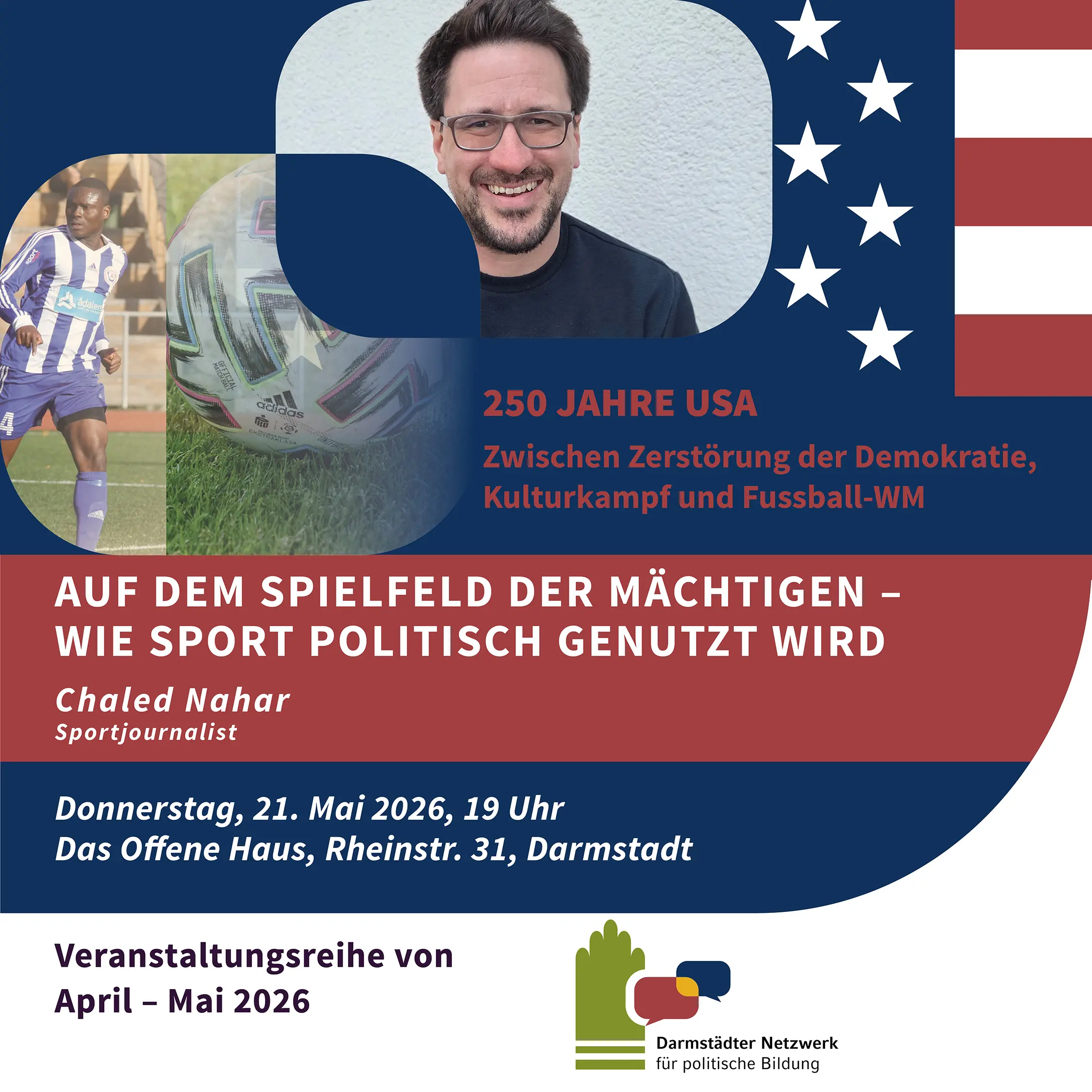250 Jahre USA, Chaled Nahar, Fußball, USA, WM, Darmstädter Netzwerk für politische Bildung