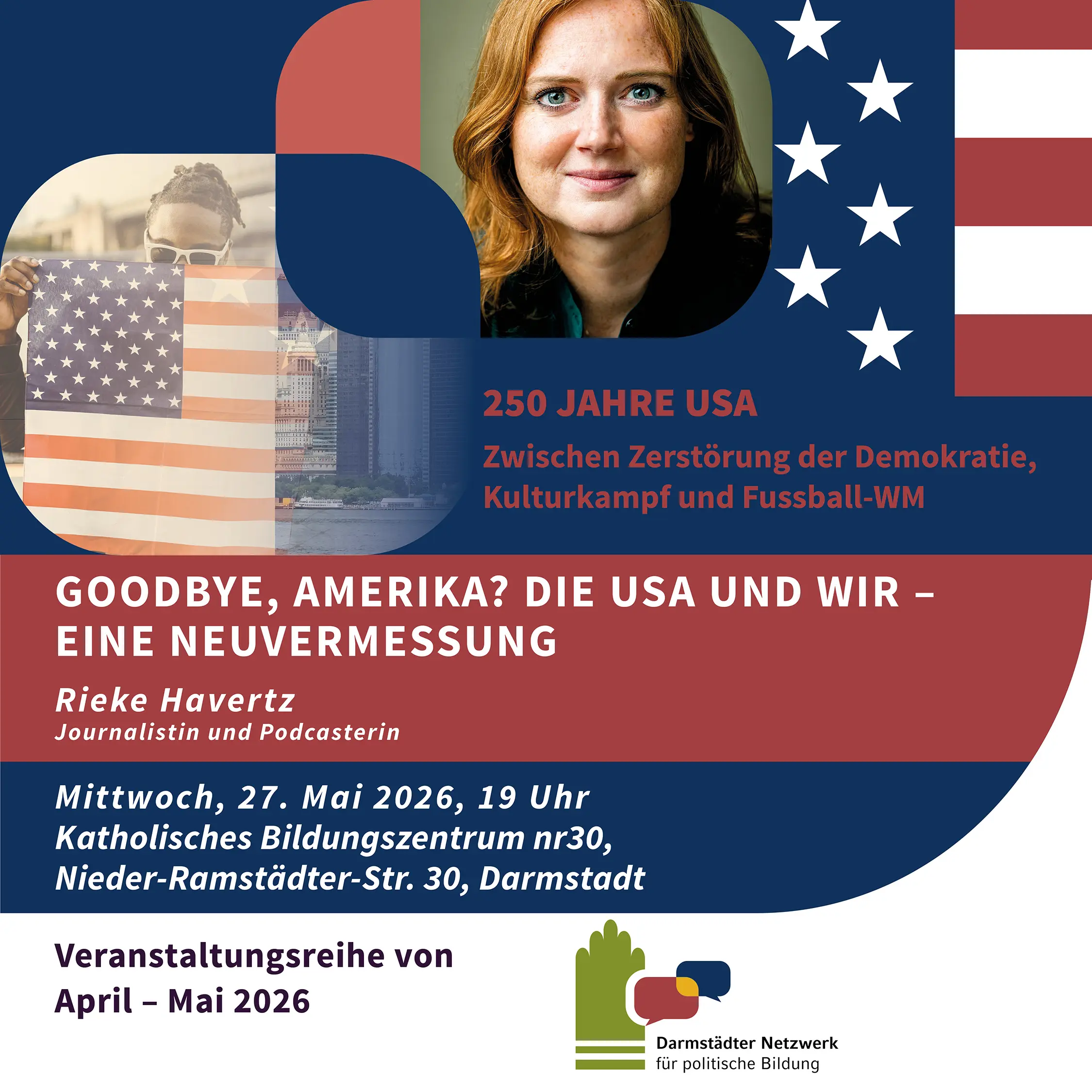 Vortrag Rieke Havertz, 250 Jahre USA; Darmstädter Netzwerk für politische BildungGoodbye, Amerika? Die USA und wir – eine Neuvermessung, 
