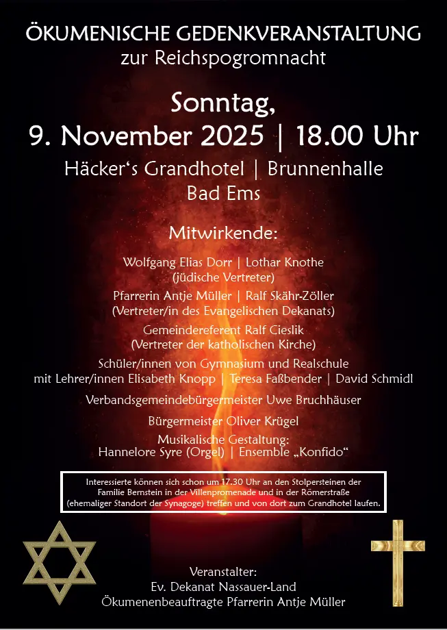 Ökumenische Gedenkveranstaltung zur Reichspogromnacht Zu einer ökumenischen Gedenkveranstaltung zur „Reichspogromnacht“ 1938 lädt das Pfarramt für Ökumene des evangelischen Dekanats Nassauer Land am Sonntag, 9. November um 18 Uhr in die Brunnenhalle von Häcker's Grandhotel in Bad Ems ein.