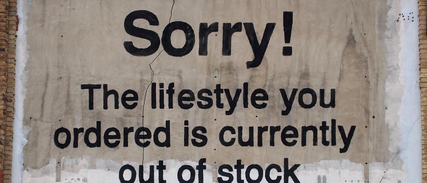 Zu sehen ist ein Schild mit der Aufschrift: Sorry! The Lifestyle you ordered is currently out of stock.