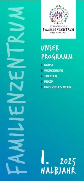 Flyer 1. Halbjahr 2025 des Evangelischen Familienzentrums Ober-Ramstadt