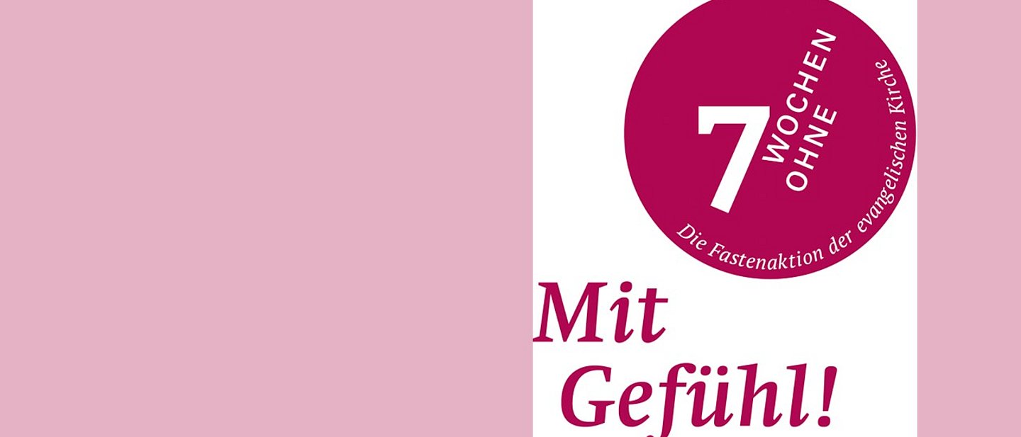 Das Logo enthält das diesjährige Motto Mit Gefühl zur Aktion 7 Wochen ohne