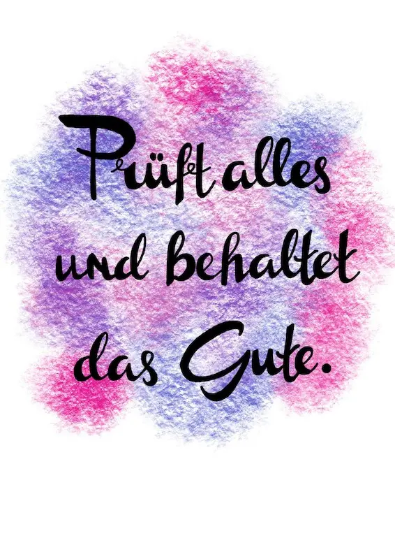 Gestalteter Text: "Prüft alles und behaltet das Gute"